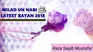 MILAD UN NABI | Raza Saqib Mustafai | Latest Bayan 2018