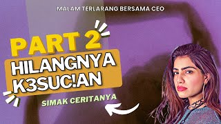 Mendengarkan Cerita Novel Kesucianku Hilang | Malam Terlarang Bersama CEO | Part 2 | Audio Visual