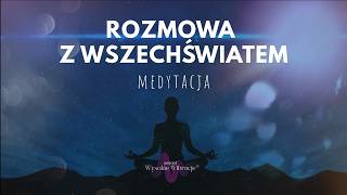 Rozmowa z Wszechświatem | Medytacja | WYSOKIE WIBRACJE #226