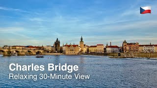 Relaxing View of Charles Bridge \u0026 Vltava River 🇨🇿 | 30-Minute Real-Time Prague in 4K HDR ASMR