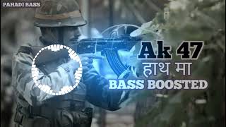 AK 47 हाथ मा Bass Boosted Dedicated To Indian Army Singer Inder Arya | Navlesh Agri | Bass Boosted