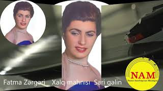 Təbriz xanəndəsi: Fatma Zərgəri - Xalq mahnısı 👉 Sari Gəlin _ فاطمه زرگری - خالق ماهنیسی 👈 ساری گلین