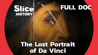 Decoding The Mystery of Da Vinci Portraits I SLICE HISTORY | FULL DOCUMENTARY
