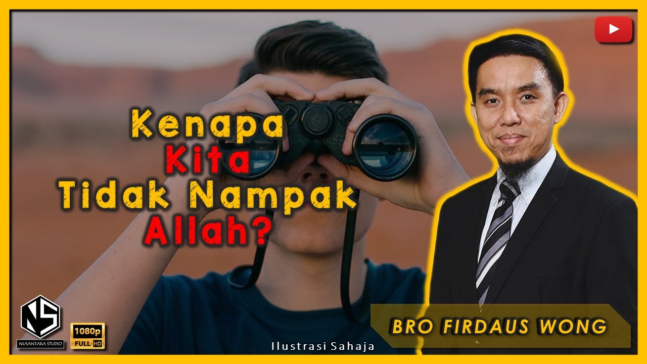 Kenapa Kita Tidak Nampak Allah? | Bro Firdaus Wong | Sorotan Kuliah ...