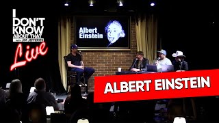 Einstein Ain't All He's Cracked Up To Be | I Don't Know About That with Jim Jefferies #205