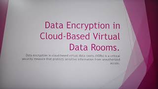 Data Encryption in Cloud-Based Virtual Data Rooms