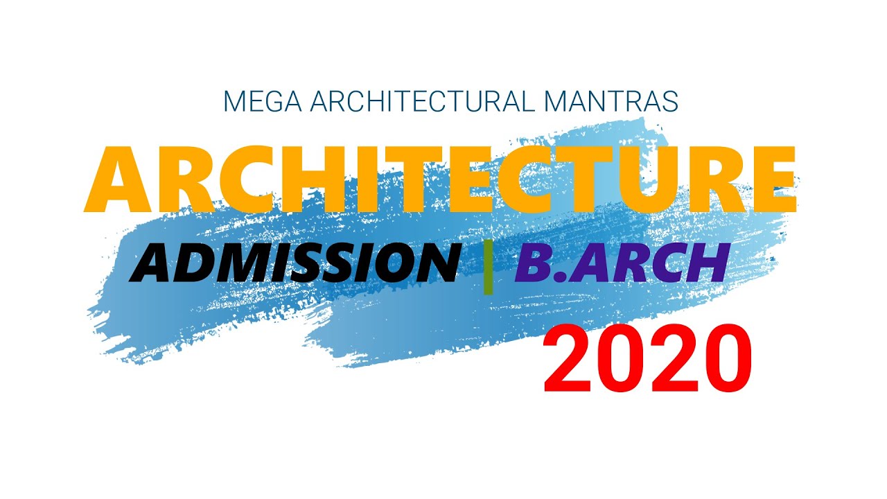 B.Arch (Architecture) Admission In 2020 | Tip For Students Looking For ...