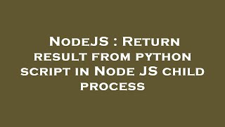 NodeJS : Return result from python script in Node JS child process