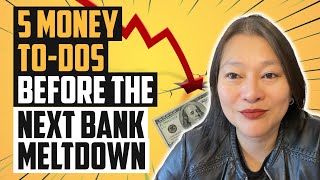 What To Do Before The Next Bank Failure |  Five Money To-Dos During A Banking Crisis