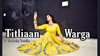 Titliaan Warga| Hardy Sandhu ft. Jaani| Kashika Sisodia Choreography