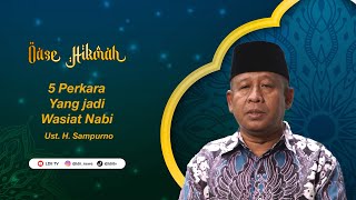 LIVE OASE HIKMAH🔴5 Perkara yang Jadi Wasiat Nabi bersama Ust. H. Sampurno