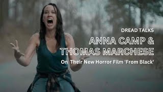 'From Black' Star Anna Camp and Director Thomas Marchese Talk Their Dark New Horror Film