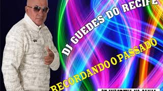 DJ GUEDES RECORDANDO O PASSADO