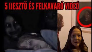 5 IJESZTŐ ÉS FELKAVARÓ VIDEÓ