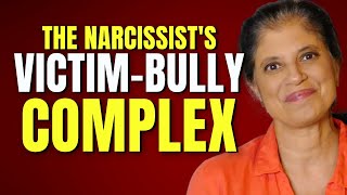 The narcissist's victim-bully complex