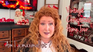 MAXIMALIST? ME? CREATING A MINIMALIST LOOK VINTAGE CHRISTMAS  HOME TOUR