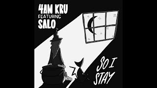 So I Stay - 4am Kru Featuring Salo