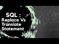 Replace Vs Translate Statement  | Math & Data Academy | Easiest way to learn SQL (real life dataset)