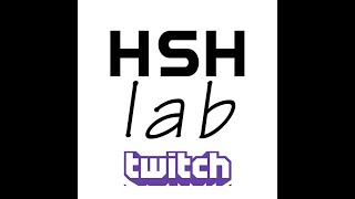 HSH-lab @ twitch.tv every Wednesday !!!