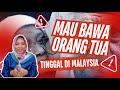 Cara Membawa Orang Tua Untuk Tinggal di Malaysia