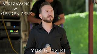 Yusuf Cıziri Serizawano \u0026 Gerden Zere