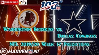 Washington Redskins vs. Dallas Cowboys  | NFL 2019-20 Week 17 | Predictions Madden NFL 20