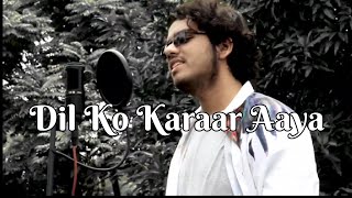 Dil Ko Karaar Aaya cover | Yasser Desai,Neha Kakkar | Desi music factory| Unplugged cover