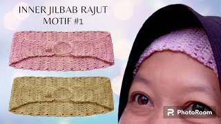 TUTORIAL INNER JILBAB RAJUT TERMUDAH MOTIF 1 || BANDANA RAJUT || CROCHET INNER VEILLE