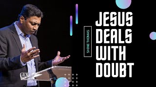 JESUS DEALS WITH DOUBT | Matthew 11:1 - 19 | Shine Thomas | City Harvest AG Church