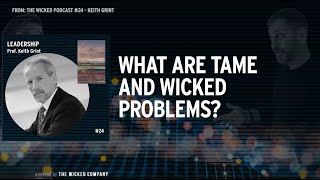 What are tame and wicked problems? : Prof. Keith Grint