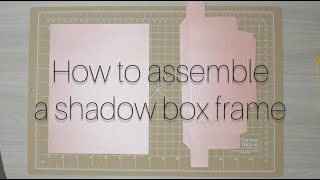 How to assemble a shadow box frame