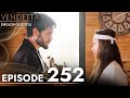 Vendetta - Episode 252 English Subtitled | Kan Cicekleri