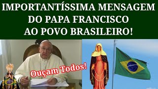 Importantíssima Mensagem Do Papa Ao Povo Brasileiro.