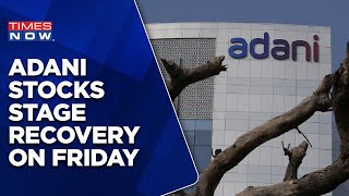 Adani Stocks Stage Recovery After Brutal Blow From Hindenburg's Report | English News | Times Now