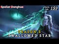 Episode 159 | SWALLOWED STAR season 5 | Alur cerita donghua terbaru dan terbaik