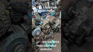 2hp 3hp single phase motor hole sale retail dono mil jygi  call this number 9310444929