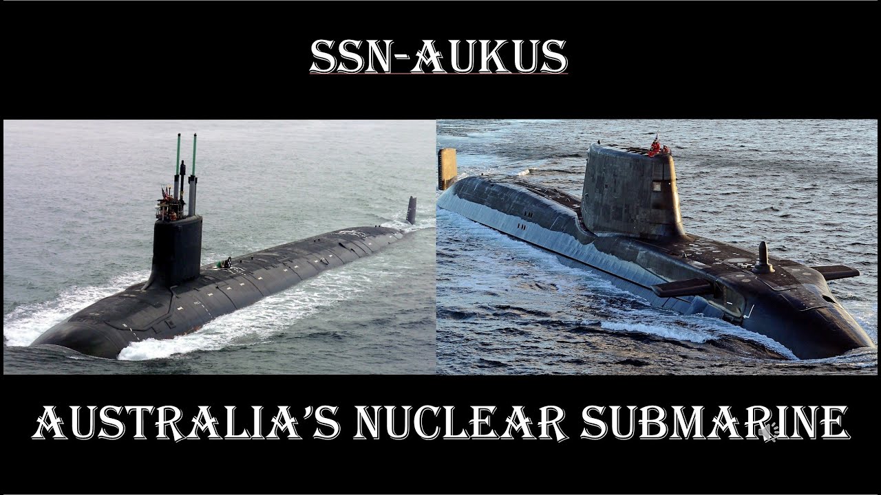 SSN AUKUS - Australia's Future Nuclear Submarine - YouTube