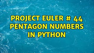Project Euler # 44 Pentagon numbers in Python