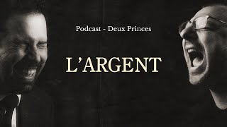 Deux Princes - L'argent