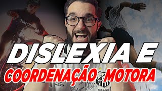 Dislexia e Coordenação Motora