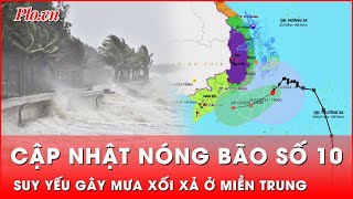 Bão số 10 duy trì mạnh cấp 7 suy yếu thành áp thấp nhiệt đới gây mưa xối xả ở miền Trung | Thời sự