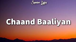 Chaand Baaliyan (Lyrics) - Aditya  A