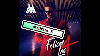 Maluma - Felices Los 4  (Mr. Gerald Special Bootleg)