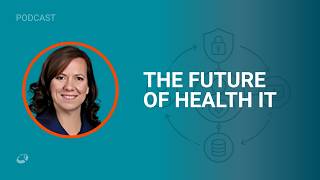 Maintaining Health IT Toolset for Patient Centered Care | CIO Talk Network