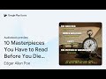 10 masterpieces you have to read before you… by edgar allan poe · audiobook preview