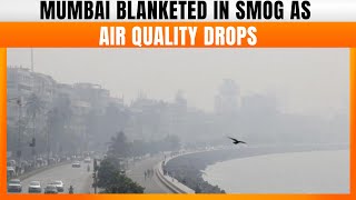 Smog Blankets Mumbai As Air Quality Deteriorates | News9