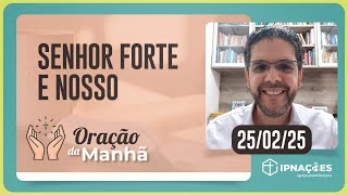 COMECE A SUA TERÇA-FEIRA EM ORAÇÃO | Oração da Manhã - 25/02/25 | IPP TV