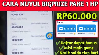 Cara nuyul Bigprize penghasil saldo dana cuma pake 1 hp terbaru 2025