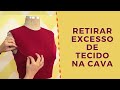 Ajuste de base do corpo: Como eliminar excesso de tecido na cava