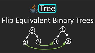 LeetCode - 951. Flip Equivalent Binary Trees | Java